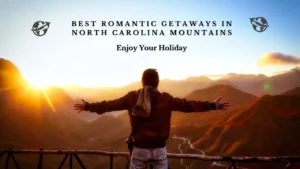 Best Romantic getaways in North Carolina mountains