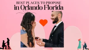 Best places to propose in Orlando