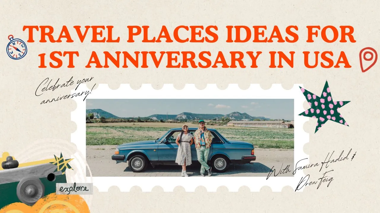 12 Best Travel Places Ideas for 1 Year Anniversary in USA